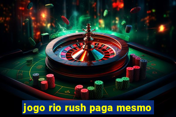 jogo rio rush paga mesmo